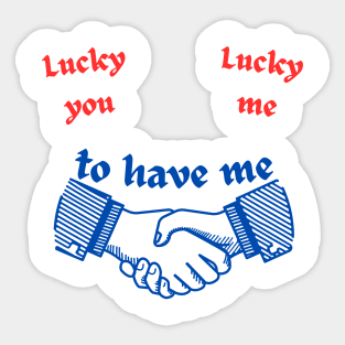 Funny Lucky You & Me Sticker